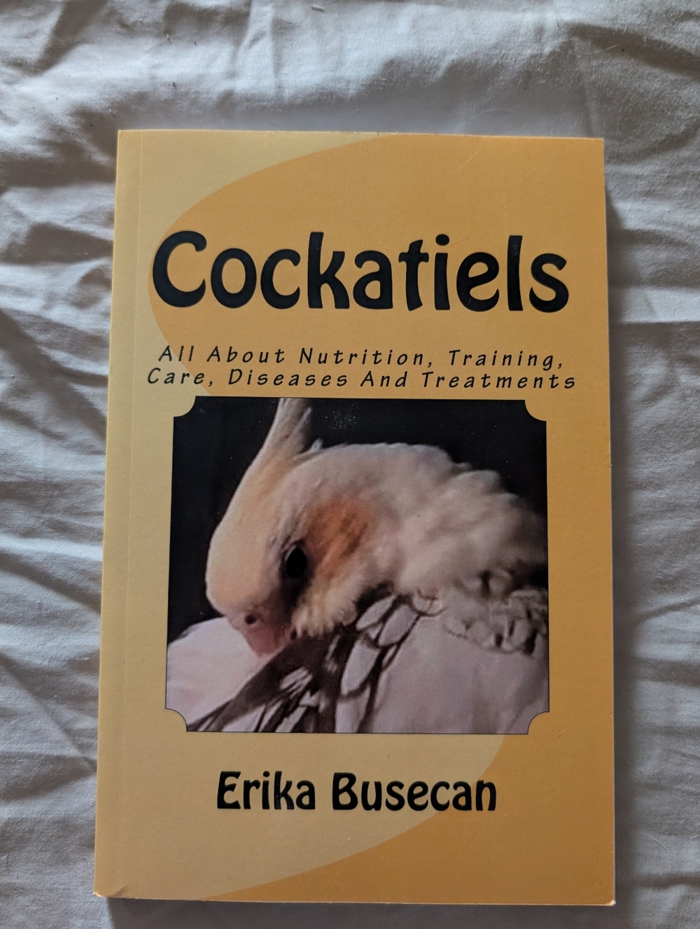 Cockatiel Care and Training Guide Book